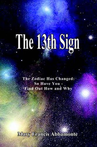 Cover image for The 13th Sign: The Zodiac Has Changed, So Have You - Find Out How and Why