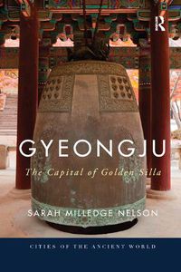 Cover image for Gyeongju: The Capital of Golden Silla