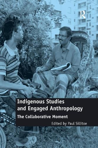 Cover image for Indigenous Studies and Engaged Anthropology: The Collaborative Moment