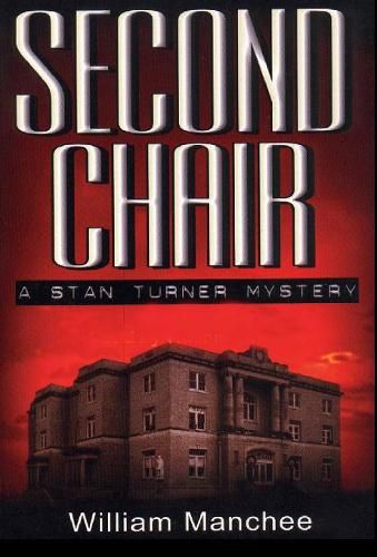 Second Chair: A Stan Turner Mystery