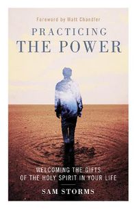 Cover image for Practicing the Power: Welcoming the Gifts of the Holy Spirit in Your Life