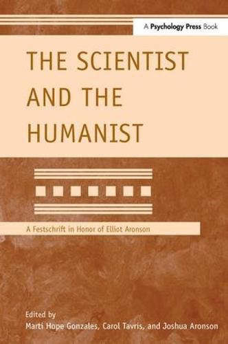 Cover image for The Scientist and the Humanist: A Festschrift in Honor of Elliot Aronson