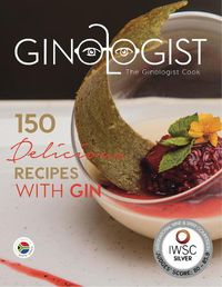 Cover image for The Ginologist Cook: 150 Delicious Recipes with Gin