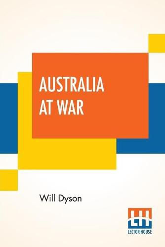 Cover image for Australia At War: A Winter Record On The Somme And At Ypres During The Campaigns Of 1916 And 1917, With An Introduction By G. K. Chesterton