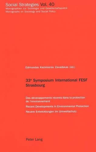 Cover image for 33e Symposium International FESF Strasbourg: Des Developpements Recents Dans La Protection De L'environnement Recent Developments in Environmental Protection Neuere Entwicklungen Im Umweltschutz