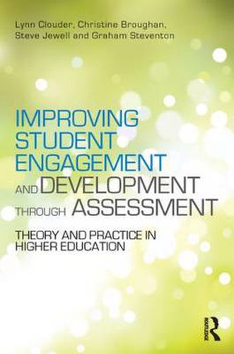 Improving Student Engagement and Development through Assessment: Theory and practice in higher education
