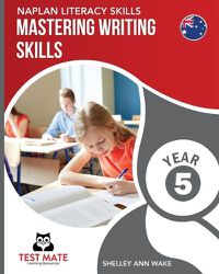 Cover image for NAPLAN LITERACY SKILLS Mastering Writing Skills Year 5