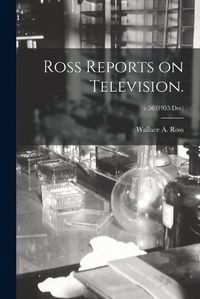 Cover image for Ross Reports on Television.; v.56 (1955: Dec)