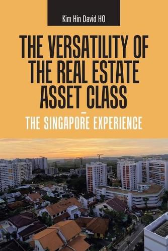 Cover image for The Versatility of the Real Estate Asset Class - the Singapore Experience
