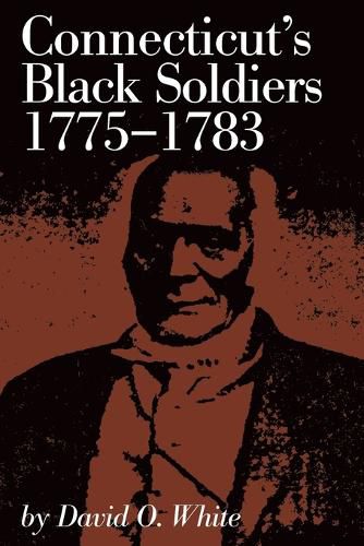 Cover image for Connecticut's Black Soldiers, 1775-1783