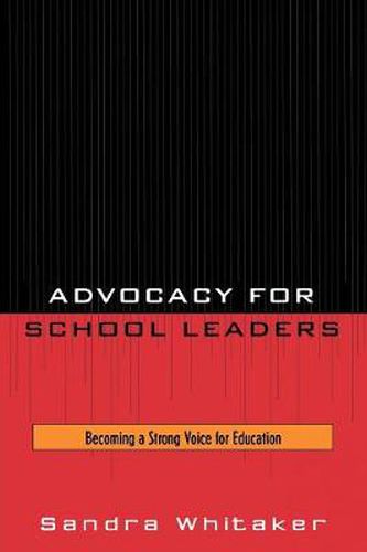 Cover image for Advocacy for School Leaders: Becoming a Strong Voice for Education