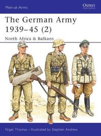 Cover image for The German Army 1939-45 (2): North Africa & Balkans