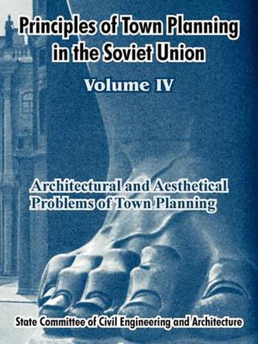 Cover image for Principles of Town Planning in the Soviet Union: Volume IV