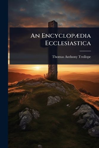 Cover image for An EncyclopA]dia Ecclesiastica