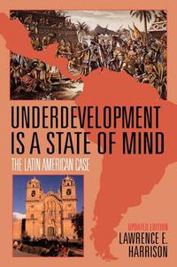 Cover image for Underdevelopment Is a State of Mind: The Latin American Case