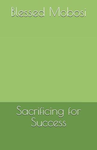 Cover image for Sacrificing for Success