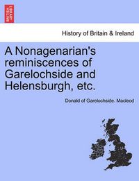 Cover image for A Nonagenarian's Reminiscences of Garelochside and Helensburgh, Etc.