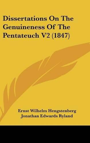 Cover image for Dissertations on the Genuineness of the Pentateuch V2 (1847)