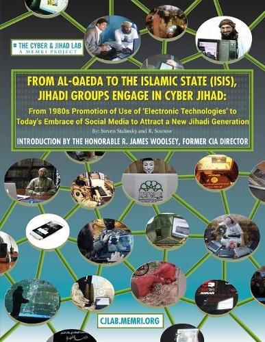 From Al-Qaeda to the Islamic State (ISIS), Jihadi Groups Engage in Cyber Jihad: From 1980s Promotion of Use of Electronic Technologies to Today's Embrace of Social Media to Attract a New Jihadi Generation