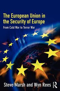 Cover image for The European Union in the Security of Europe: From Cold War to Terror War