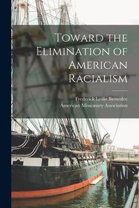 Cover image for Toward the Elimination of American Racialism