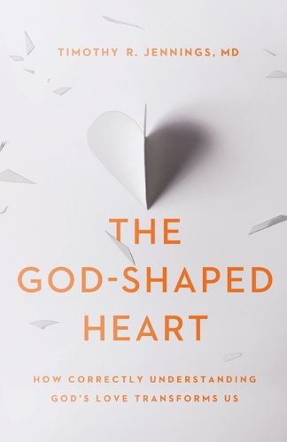 Cover image for The God-Shaped Heart - How Correctly Understanding God"s Love Transforms Us
