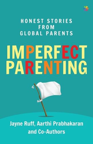 Cover image for Imperfect Parenting: Honest Stories from Global Parents