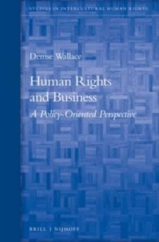 Cover image for Human Rights and Business: A Policy-Oriented Perspective