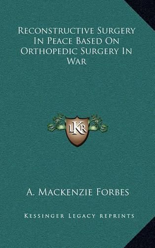 Cover image for Reconstructive Surgery in Peace Based on Orthopedic Surgery in War