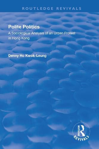 Cover image for Polite Politics: A sociological analysis of an urban protest in Hong Kong