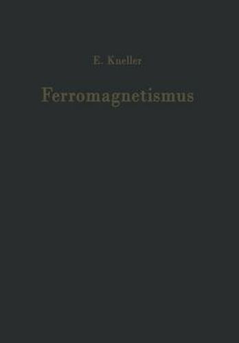 Cover image for Ferromagnetismus: Mit einem Beitrag Quantentheorie und Elektronentheorie des Ferromagnetismus