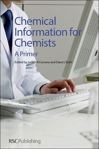 Cover image for Chemical Information for Chemists: A Primer