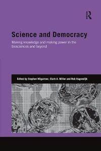 Cover image for Science and Democracy: Making Knowledge and Making Power in the Biosciences and Beyond