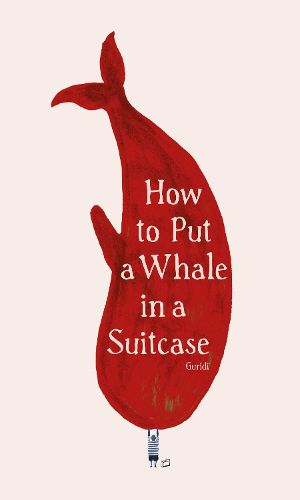 Cover image for How to Put a Whale in a Suitcase