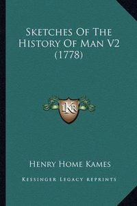 Cover image for Sketches of the History of Man V2 (1778)