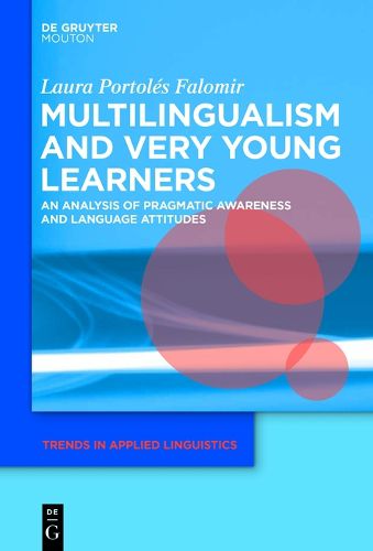 Cover image for Multilingualism and Very Young Learners: An Analysis of Pragmatic Awareness and Language Attitudes