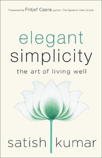 Cover image for Elegant Simplicity: The Art of Living Well