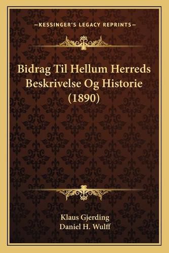 Bidrag Til Hellum Herreds Beskrivelse Og Historie (1890)