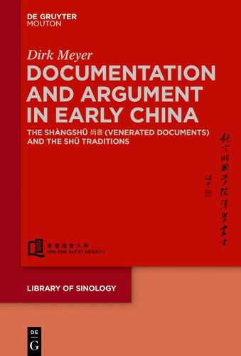 Cover image for Documentation and Argument in Early China: The Shangshu    (Venerated Documents) and the Shu Traditions