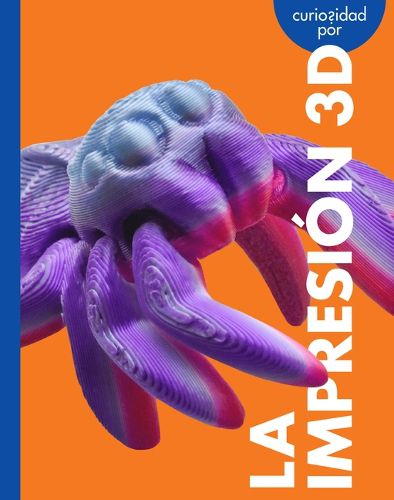 Cover image for Curiosidad Por La Impresion 3D