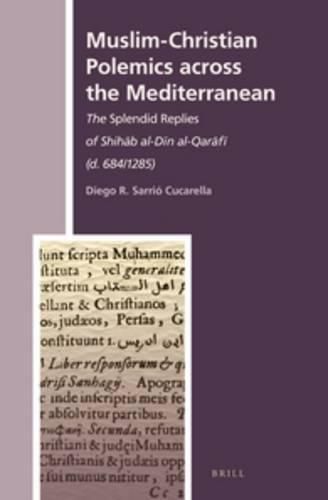 Cover image for Muslim-Christian Polemics across the Mediterranean: The Splendid Replies of Shihab al-Din al-Qarafi (d. 684/1285)