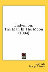 Cover image for Endymion: The Man in the Moon (1894)