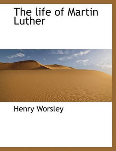 Cover image for The Life of Martin Luther