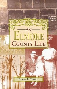 Cover image for An Elmore County Life