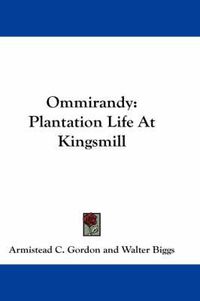 Cover image for Ommirandy: Plantation Life at Kingsmill