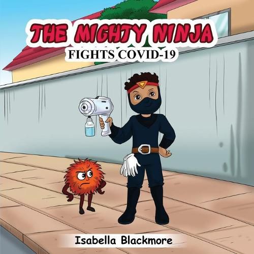 Cover image for The Mighty Ninja Fights Covid-19