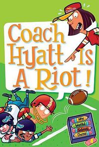 Cover image for My Weird School Daze #4: Coach Hyatt Is a Riot!