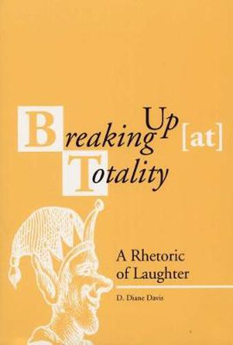 Cover image for Breaking up (at) Totality: A Rhetoric of Laughter