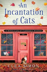 Cover image for An Incantation of Cats: A Witch Cats of Cambridge Mystery