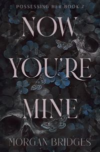 Cover image for Now You're Mine